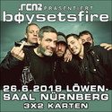 SONNTAG, 24.06. EINSENDESCHLUSS: .rcn präsentiert: BOYSETSFIRE, DI. 26.06.2018, LÖWENSAAL NBG.
