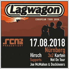 HEUTE MITTWOCH, 15.08. EINSENDESCHLUSS: .rcn präsentiert: LAGWAGON, FR. 17.08.18, HIRSCH, NÜRNBERG