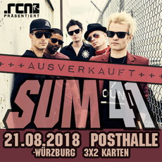 MORGEN FREITAG, 17.08. EINSENDESCHLUSS: .rcn präsentiert: SUM 41 ++AUSVERKAUFT!++, DI. 21.08., POSTHALLE-WÜ