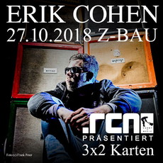 FREITAG EINSENDESCHLUSS: .rcn präsentiert: ERIK COHEN, SA. 27.10.2018, Z-BAU NÜRNBERG
