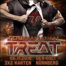 HEUTE EINSENDESCHLUSS: .rcn präsentiert: TREAT, DI. 06.11.2018, DER CULT, NÜRNBERG