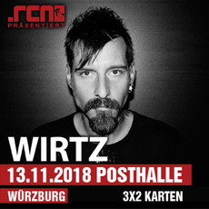 MONTAG MORGEN EINSENDESCHLUSS: .rcn präsentiert: WIRTZ, DI. 13.11.2018, WÜRZBURG-POSTHALLE