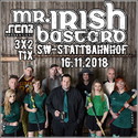 MORGEN, MITTWOCH, EINSENDESCHLUSS: .rcn präsentiert: MR. IRISH BASTARD, FR. 16.11.2018, SCHWEINFURT-STATTBAHNHOF