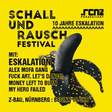 FREITAG MITTAG EINSENDESCHLUSS: .rcn präsentiert: SCHALL UND RAUSCH FESTIVAL - 10 JAHRE ESKALATION, SA. 17.11.2018, Z-BAU NÜRNBERG