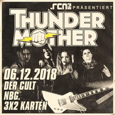 HEUTE EINSENDESCHLUSS: .rcn präsentiert: THUNDERMOTHER, DO. 06.12.2018, NÜRNBERG-DER CULT