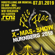 SAMSTAG EINSENDESCHLUSS: .rcn präsentiert: CIRCUS FLIC FLAC X-MAS SHOW, MO. 07.01.2019, NBG-VOLKSFESTPLATZ