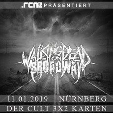 MITTWOCH EINSENDESCHLUSS: .rcn präsentiert: WALKING DEAD ON BROADWAY, FR. 11.01.2018, NÜRNBERG, DER CULT