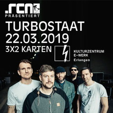 DIENSTAG EINSENDESCHLUSS: .rcn präsentiert: TURBOSTAAT, FR. 22.03.2019, E-WERK, ERLANGEN