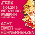 SONNTAG EINSENDESCHLUSS: .rcn präsentiert: ACHT EIMER HÜHNERHERZEN + I DESTROY, DIENSTAG, 16.04.2019, WÜRZBURG, IMMERHIN