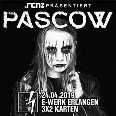 SONNTAG EINSENDESCHLUSS: .rcn präsentiert: PASCOW, DI. 23.04.2019, ERLANGEN, E-WERK