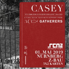 MONTAG EINSENDESCHLUSS: .rcn präsentiert: CASEY, 01.05.2019, Z-BAU-NÜRNBERG
