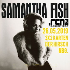 MONTAG EINSENDESCHLUSS: .rcn präsentiert: SAMANTHA FISH, SO. 26.05.2019, HIRSCH, NÜRNBERG