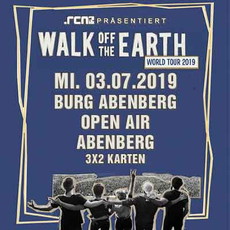 SONNTAG EINSENDESCHLUSS: .rcn präsentiert: WALK OFF THE EARTH. MI. 03.07.2019, ABENBERG - BURG ABENBERG