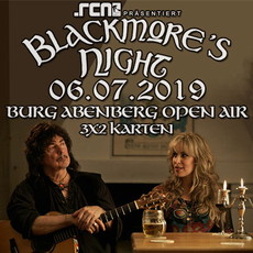 MORGEN MITTAG EINSENDESCHLUSS: .rcn präsentiert: BLACKMORE'S NIGHT, SA. 06.07.2019, BURG ABENBERG