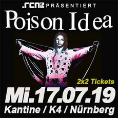 MORGEN, MITTWOCH, EINSENDESCHLUSS: .rcn präsentiert: POISON IDEA, MI. 17.07.2019, NÜRNBERG, KANTINE