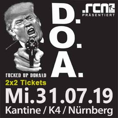 MONTAG EINSENDESCHLUSS: .rcn präsentiert: D.O.A., MI. 31.07.2019, KANTINE BEIM KÜNSTLERHAUS, NÜRNBERG