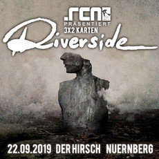 DIENSTAG EINSENDESCHLUSS: .rcn präsentiert: RIVERSIDE, SO. 22.09.2019, NÜRNBERG, HIRSCH