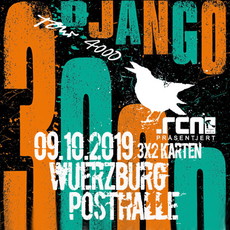DIENSTAG EINSENDESCHLUSS: .rcn präsentiert: DJANGO 3000, MI. 09.10.2019, WÜRZBURG - POSTHALLE