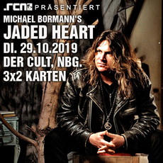 MONTAG EINSENDESCHLUSS: .rcn präsentiert: MICHAEL BORMANN'S JADED HEART, DI. 29.10.2019, DER CULT, NÜRNBERG