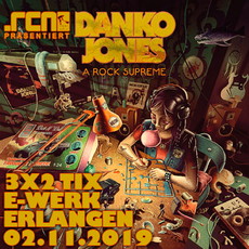 DIENSTAG EINSENDESCHLUSS: .rcn präsentiert: DANKO JONES, SA. 02.11.2019, ERLANGEN, E-WERK