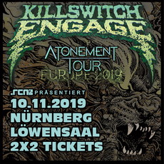 DONNERSTAG EINSENDESCHLUSS: .rcn präsentiert: KILLSWITCH ENGAGE, SO. 10.11.2019, NBG. LÖWENSSAL