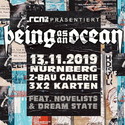 DIENSTAG EINSENDESCHLUSS: .rcn präsentiert: BEING AS AN OCEAN, MI. 13.11.2019, NÜRNBERG, Z-BAU, GALERIE
