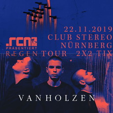 DIENSTAG EINSENDESCHLUSS: .rcn präsentiert: VAN HOLZEN, FR. 22.11.2019, NÜRNBERG, CLUB STEREO