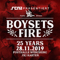 DIENSTAG EINSENDESCHLUSS: .rcn präsentiert: BOYSETSFIRE, DO. 28.11.2019, WÜRZBURG - POSTHALLE