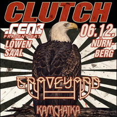 MORGEN EINSENDESCHLUSS: .rcn präsentiert: CLUTCH, GRAVEYARD, FREITAG, 06.12.2019, LÖWENSAAL - NBG.