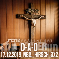 HEUTE, MONTAG, EINSENDESCHLUSS: .rcn präsentiert: D-A-D, DI. 17.12.2019, NÜRNBERG - DER HIRSCH