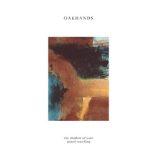 .RCN 238 CD Rezi INDIE, EMO, HARDCORE: OAKHANDS - THE SHADOW OF YOUR GUARD RECEDING