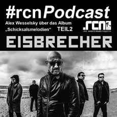 JETZT ONLINE: .rcn Podcast #7 ALEX WESSELSKY VON EISBRECHER INTERVIEW TEIL 2 45:17 MIN.