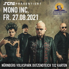 DONNERSTAG EINSENDESCHLUSS .rcn präsentiert: MONO INC, FR. 27.08.2021, STRANDKORB OPEN AIR NÜRNBERG