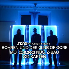 MONTAG EINSENDESCHLUSS: .rcn präsentiert: BOHREN UND DER CLUB OF GORE, MO. 22.11.2021,NBG. Z-BAU