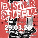 DEMNÄCHST EINSENDESCHLUSS: .rcn präsentiert: BUSTER SHUFFLE, DI. 29.03.2022, MUZ CLUB NÜRNBERG