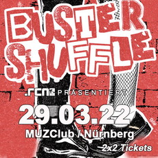 DEMNÄCHST EINSENDESCHLUSS: .rcn präsentiert: BUSTER SHUFFLE, DI. 29.03.2022, MUZ CLUB NÜRNBERG