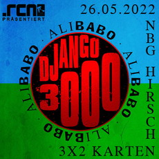 Neu bei unseren Verlosungen: .rcn präsentiert: DJANGO 3000, 26.05.2022 Nbg. Hirsch