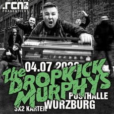 MORGEN, DONNERSTAG EINSENDESCHLUSS: .rcn präsentiert: DROPKICK MURPHYS, MO. 04.07.2022, WÜ-POSTHALLE