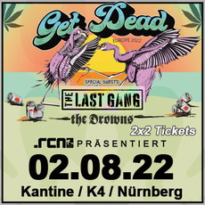 MONTAG EINSENDESCHLUSS: .rcn präsentiert: GET DEAD, DI. 02.08.2022, KANTINE-NÜRNBERG