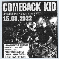 DONNERSTAG EINSENDESCHLUSS: .rcn präsentiert: COMEBACK KID, MO. 15.08.2022 NÜRNBERG - DER HIRSCH