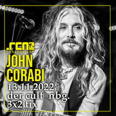 FREITAG EINSENDESCHLUSS: .rcn präsentiert: JOHN CORABI, SO. 13.11.2022, NÜRNBERG, DER CULT