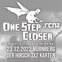 NEUER ERSATZTERMIN VERLOSUNG: .rcn präsentiert: ONE STEP CLOSER, FR. 23.12.2022, NÜRNBERG, DER HIRSCH
