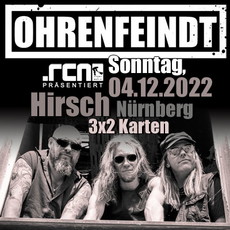 NEUE VERLOSUNG: .rcn präsentiert: OHRENFEINDT, SO. 04.12.2022, NÜRNBERG, DER HIRSCH
