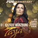 DIENSTAG EINSENDESCHLUSS: .rcn präsentiert: TARJA, DO. 01.12.2022, WÜRZBURG-JOHANNISKIRCHE