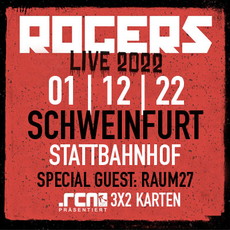 DIENSTAG EINSENDESCHLUSS: .rcn präsentiert: ROGERS, DO. 01.12.2022, SCHWEINFURT-STATTBAHNHOF