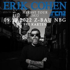NEUE VERLOSUNG: .rcn präsentiert: ERIK COHEN, FR. 09.12.2022, NBG. Z-BAU