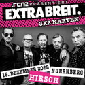 DIENSTAG EINSENDESCHLUSS: .rcn präsentiert: EXTRABREIT, DO. 15.12.2022, NÜRNBERG, HIRSCH
