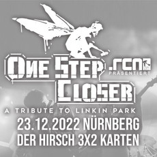 FREITAG MITTAG EINSENDESCHLUSS: .rcn präsentiert: ONE STEP CLOSER, FR. 23.12.2022, NÜRNBERG HIRSCH (AUSVERKAUFT)