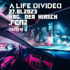 MONTAG EINSENDESCHLUSS: .rcn präsentiert A LIFE DIVIDED, FR.27.01.2023, NÜRNBERG, DER HIRSCH