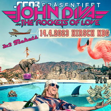 NEUE VERLOSUNG: .rcn präsentiert: JOHN DIVA & THE ROCKETS OF LOVE,DI. 04.04.2023, NBG. HIRSCH